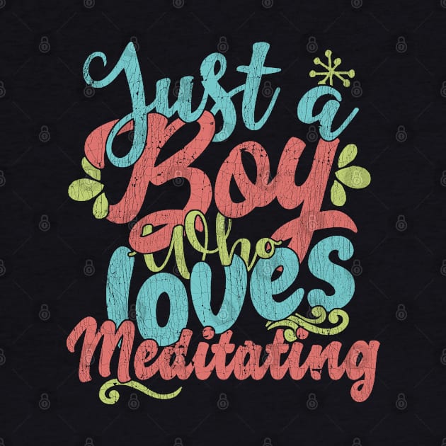 Just A Boy Who Loves Meditating Gift graphic by theodoros20